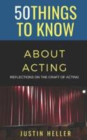 50 Things to Know About Acting