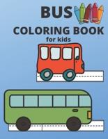 Bus Coloring Book For Kids: Hours Of Fun With Coloring Collection Of Cool Buses Great For Ages 2-4 and up