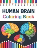 Human Brain Coloring Book: Incredibly Detailed Self-Test Human Brain Coloring Book for Neuroscientists   The Human Brain self test guide for students. Human Brain Student's Self-Test Coloring & Activity Book.