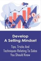Develop A Selling Mindset