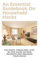 An Essential Guidebook On Household Hacks