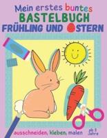 Mein Erstes Buntes Bastelbuch Ab 3 Jahre - Frühling Und Ostern