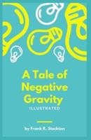 A Tale of Negative Gravity