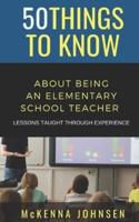 50 Things to Know About Being an Elementary School Teacher