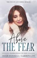 Above the Fear