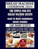 Bread Machine Cookbook 2021