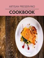 Artisan Preserving Cookbook