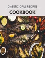 Diabetic Grill Recipes Cookbook