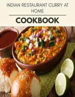 Indian Restaurant Curry At Home Cookbook