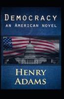 Democracy, An American Novel Annotated