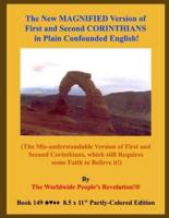 The New MAGNIFIED Version of First and Second CORINTHIANS in Plain Confounded English!