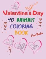 valentine's day animal coloring book for kids: for Boys And Girls.  A Collection of Funny and Easy Valentine's Day with Animal Coloring Page and Text. Coloring Pages for Toddlers and Preschool. Dogs, Penguins, Cats, Bear