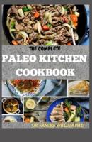 The Complete Paleo Kitchen Cookbook