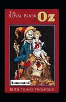 The Royal Book of Oz Annotated