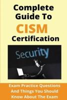 Complete Guide To CISM Certification