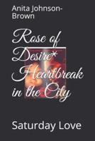 Rose of Desire* Heartbreak in the City