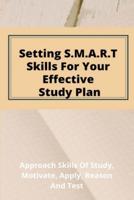 Setting S.M.A.R.T. Skills For Your Effective Study Plan