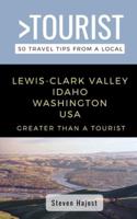 Greater Than a Tourist- Lewis-Clark Valley Idaho & Washington USA