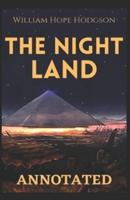 The Night Land (Annotated)
