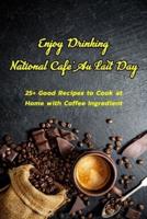 Enjoy Drinking National Cafe' Au Lait Day