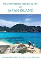 Discovering The Reality Of Japan Island