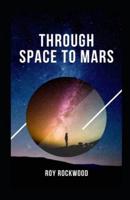 Through Space to Mars Illustrated