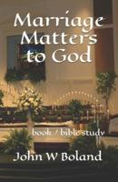 Marriage Matters to God