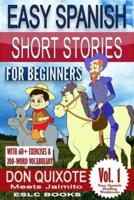 Easy Spanish Short Stories for Beginners "Don Quixote Meets Jaimito": With 60+ exercises and 200-word vocabulary