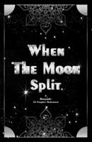 When the Moon Split