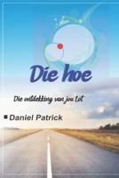 Die hoe: Die ontdekking van jou Lot.