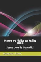 Prayers Are Vital for Our Healing Book 4