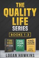 The Quality Life Series, Books 1-3: Live the Way you Want and Discover Your Purpose, Improve Work Productivity with Time Management Magic, Get Your Life in Order and Stay Clutter-Free