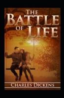 The Battle of Life - Charles Dickens - Illustrated New Edition