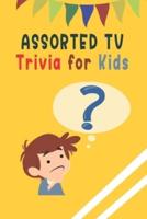 Assorted TV Trivia for Kids