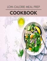 Low-Calorie Meal Prep Cookbook