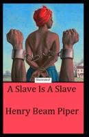 A Slave Is a Slave (Illustrated)