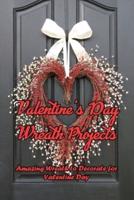 Valentine's Day Wreath Projects