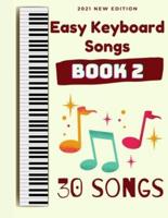 Easy Keyboard Songs: Book 2: 30 Songs