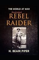 Rebel Raider Illustrated