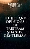 The Life And Opinions Of Tristram Shandy, Gentleman