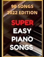Easy Piano Songs: Complete: 90 Songs