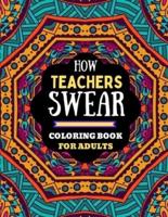 How Teachers Swear Coloring Book for Adults