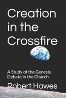 Creation in the Crossfire