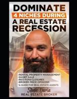 Dominate 4 Niches During A Real Estate Recession