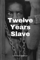 Twelve Years a Slave Illustrated Edition by Solomon Northup