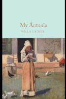 MY ANATONIA Annotated & Illustrated Edition by WILLA CATHER