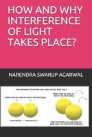 How and Why Interference of Light Takes Place?