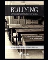 Bullying: La humillación burocratizada