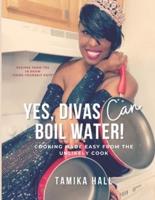 Yes, Divas Can Boil Water