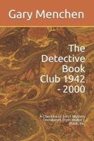 The Detective Book Club 1942 - 2000: A Checklist of 3-in-1 Mystery Omnibuses From Walter J. Black, Inc.
